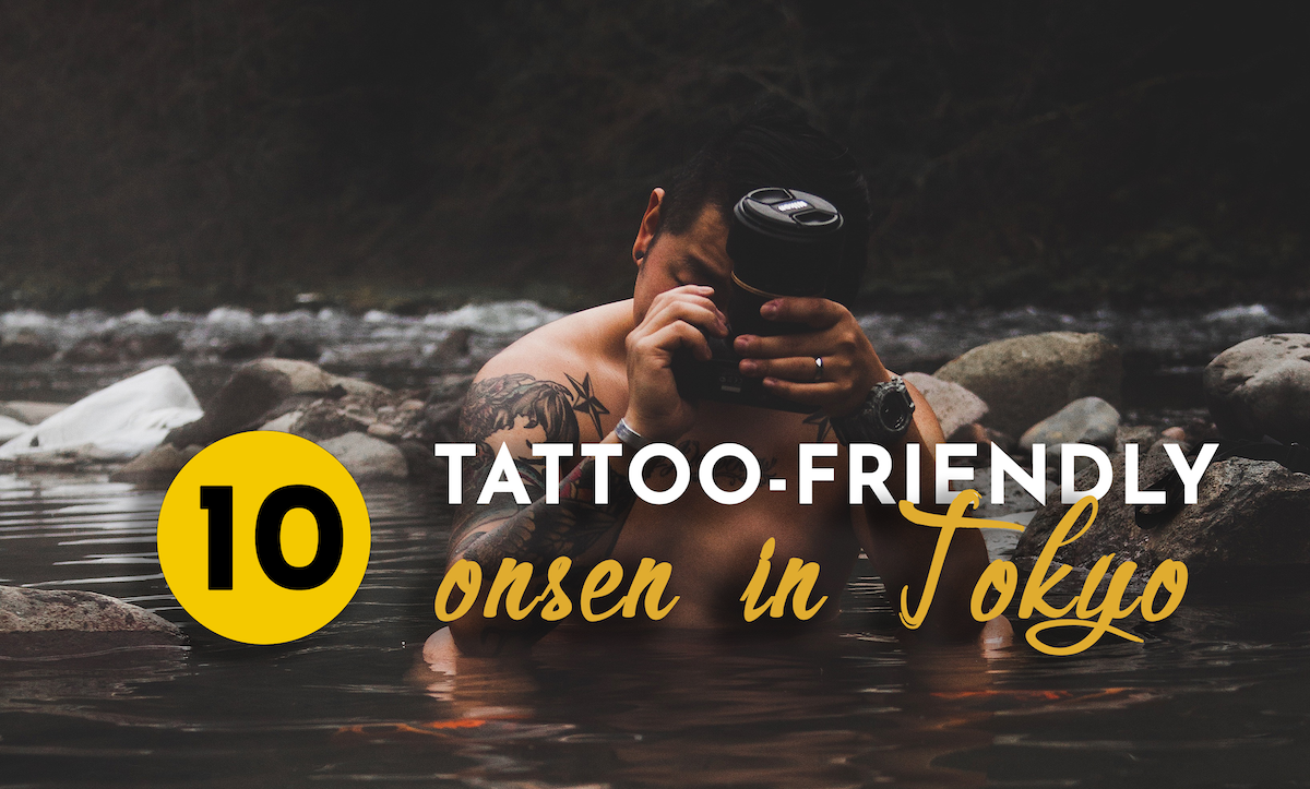 10 Tattoo Friendly Onsen In Tokyo Your Japan