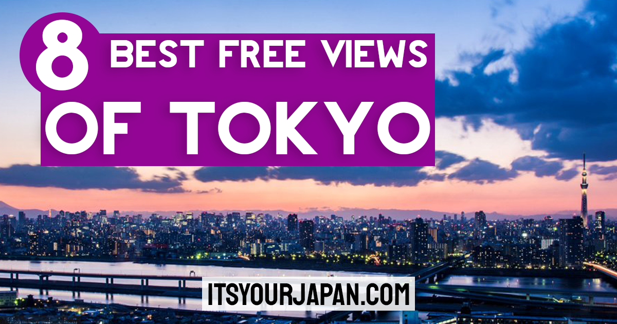 8 Best Free Views Of Tokyo Your Japan